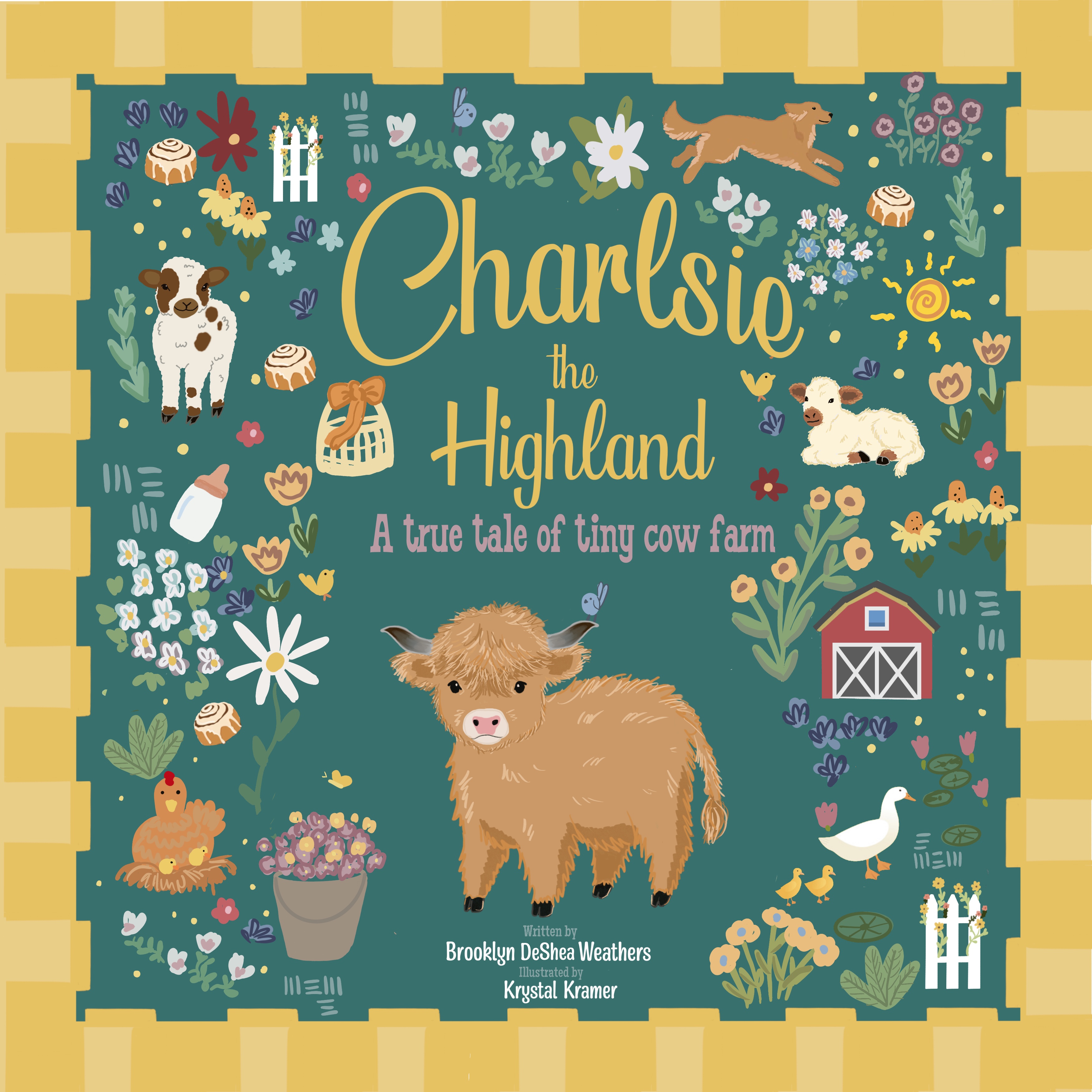 The cover of Charlsie the Highland: a fluffy highland calf surrounded by flowers, a lamb, a golden retriever and a red barn on a teal background with a yellow checkered border